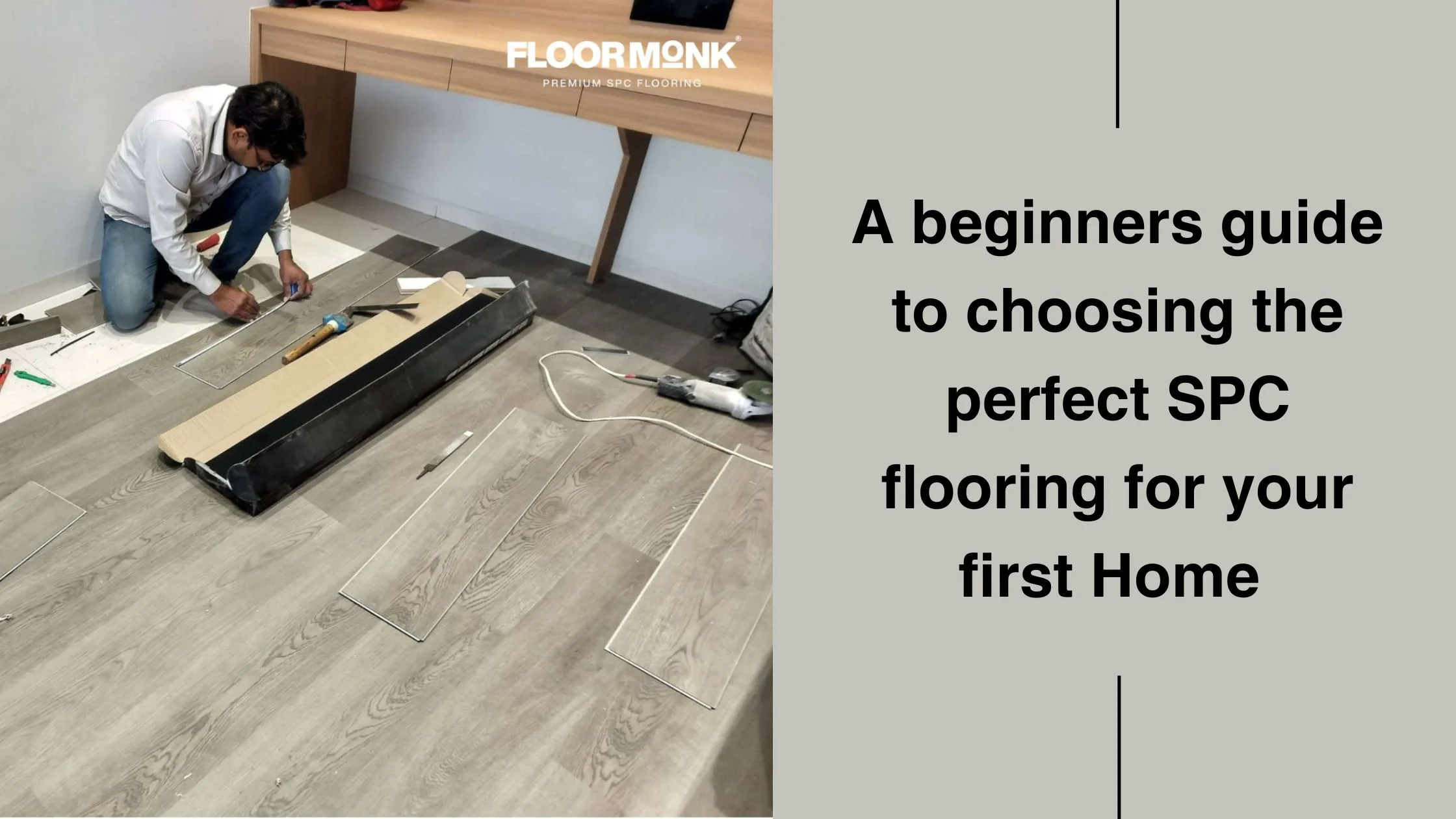 A Beginners Guide To Choosing The Perfect SPC Flooring For Your First Home 