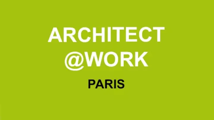 ARCHITECT @ WORK Paris 2024