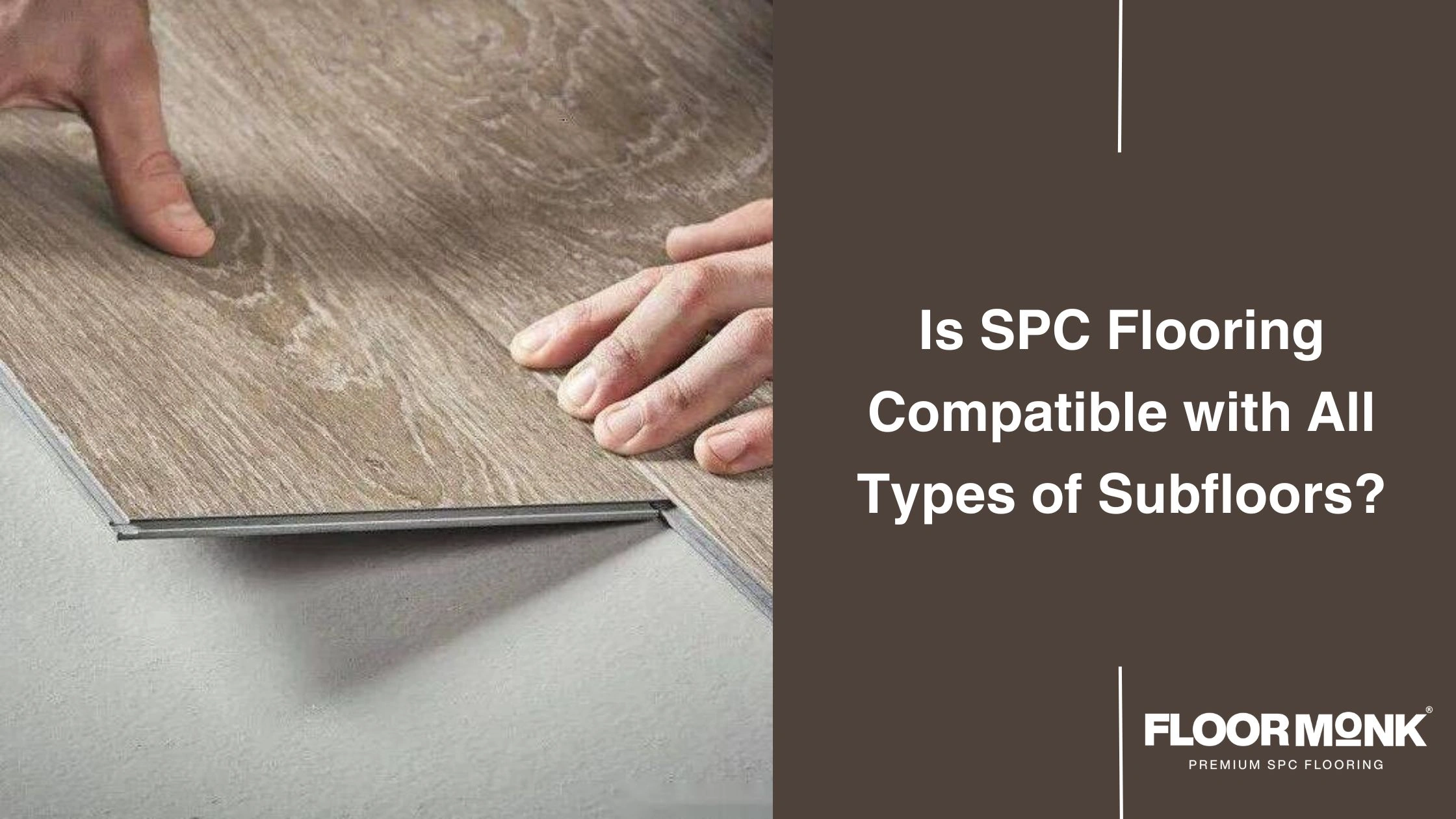 Is SPC Flooring Compatible With All Types Of Subfloors?