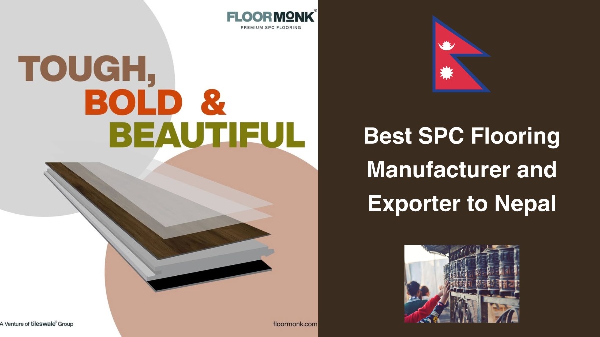 Best SPC Flooring Manufacturer And Exporter To Nepal