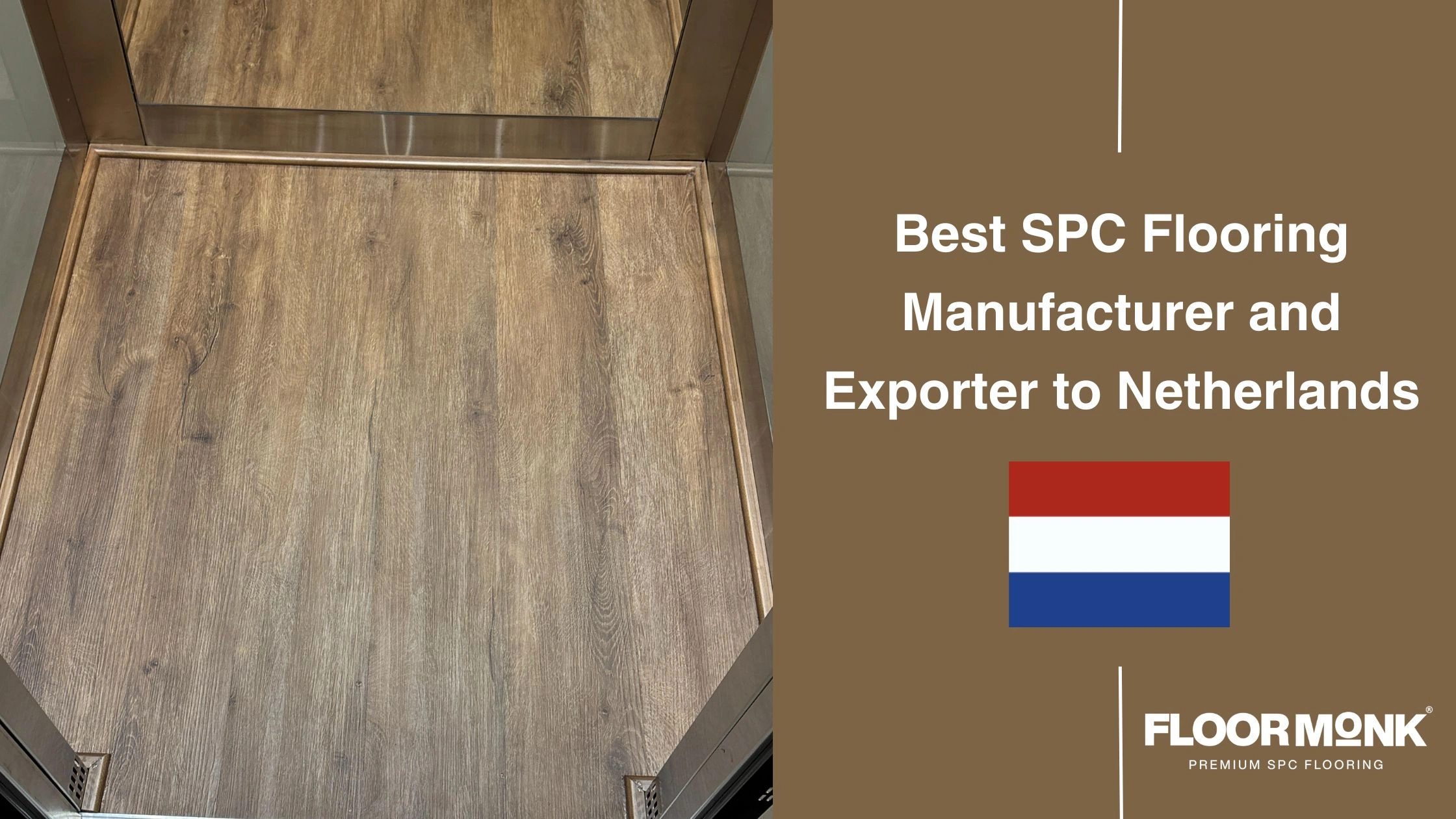 Best SPC Flooring Manufacturer And Exporter To Netherlands